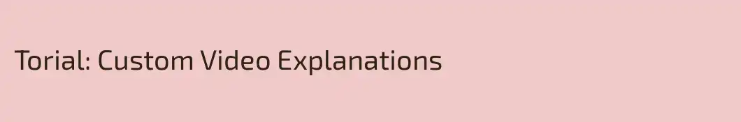 Torial: Custom Video Explanations